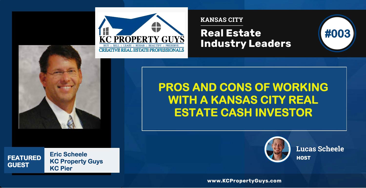 Pros & Cons of Working with a Kansas City Real Estate Cash Investor